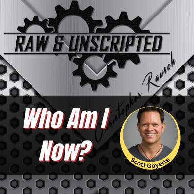 Raw  Unscripted with Christopher Rausch