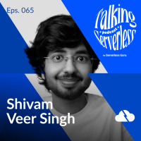 #65 - Cloud Bending with Shivam Veer Singh