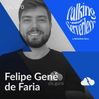 #70 - Its not just a phase: Gothic Serverless Go Framework with Felipe Gené de Faria