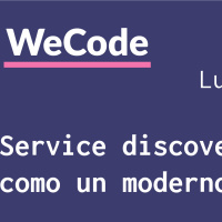 Service discovery como un moderno - Luis Bosque