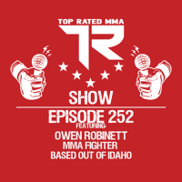 Ep. 252 - Owen Robinett - Idaho MMA Fighter and Warrior