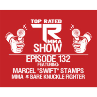 Top Rated MMA Show - Ep. 132 - Marcel Swift Stamps - Island Fights - BKFC
