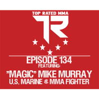 Top Rated MMA Show - Ep.134 - Magic Mike Murray - New England Fights 