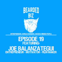 Bearded Biz Show - Ep. 19 - Joe Balanzategui - Balanz Productions