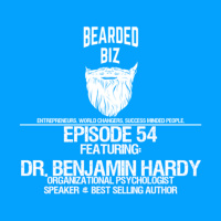 BB: Ep. 54 - Dr Benjamin Hardy - Personality Isn’t Permanent’