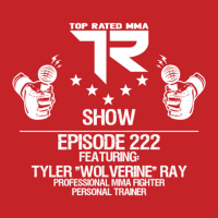 Ep. 222 - Tyler Ray - Professional MMA Fighter - Doctors said he couldnt fight...He didnt listen!