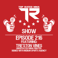 Ep. 216 - Tre’ston Vines - Undefeated Pro MMA Fighter signed with Irridium Sports