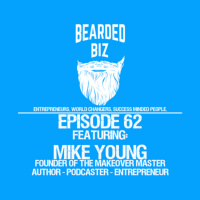 BB - Ep. 62 - Mike Young - Founder of The Makeover Master amp The Made Over Podcast
