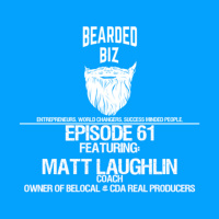 BB - Ep. 61 - Matt Laughlin - Coach - Entrepreneur - BeLocal - CDA Real Producers