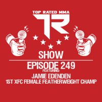 Ep. 249 - Jamie Edenden - 1st Female XFC Featherweight Champion