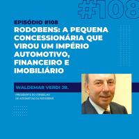 #108 - Rodobens: a pequena concessionária que virou um império automotivo, financeiro e imobiliário