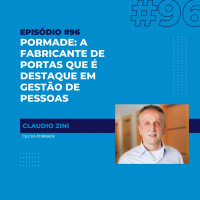 #96 - Pormade: a fabricante de portas que é destaque em gestão de pessoas