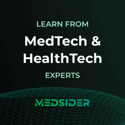 Medsider Radio: Learn From Proven Medtech And Healthcare Experts
