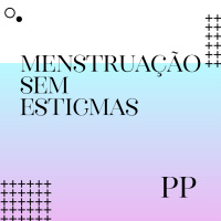 #39 Projeto Piloto - Menstruação sem estigmas