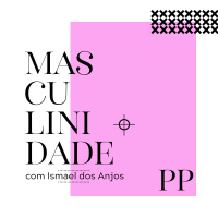 #76 Projeto Piloto - Masculinidade