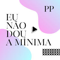 #31 Projeto Piloto - Eu não dou a mínima