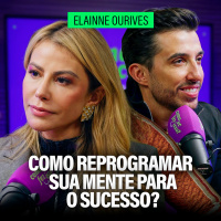 Como REPROGRAMAR SUA MENTE PARA O SUCESSO? - ELAINNE OURIVES