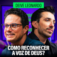 Deive Leonardo: Como reconhecer a VOZ de DEUS ?