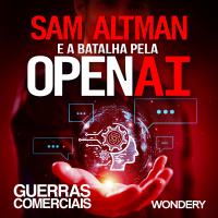 Sam Altman e a Batalha Pela Open AI | Se Você Tenta Derrubar o Rei | 2