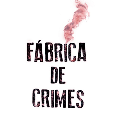 Fábrica de Crimes