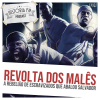 082 Revolta dos Malês: a rebelião de escravizados que abalou salvador