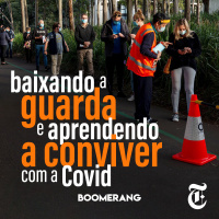 T5E7: Baixando a guarda e aprendendo a conviver com a Covid