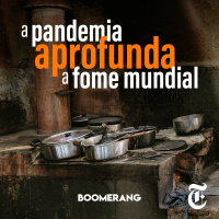 T5E12: A pandemia aprofunda a fome mundial