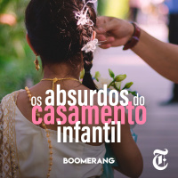 T4E16: Os absurdos do casamento infantil