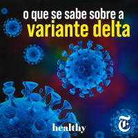 T4E20: O que se sabe sobre a variante Delta