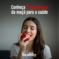 T15E8: Conheça 10 benefícios da maçã para a saúde