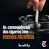 T7E19: As consequências dos cigarros com menos nicotina