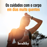 T10E15: Os cuidados com o corpo em dias muito quentes