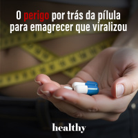 T16E5: O perigo por trás da pílula para emagrecer que viralizou