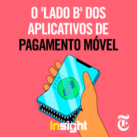 T13E9: O lado b dos aplicativos de pagamento móvel