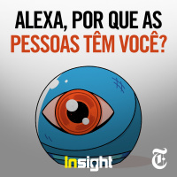 T13E6: Alexa, por que as pessoas têm você?