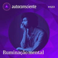 123. Ruminação mental