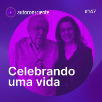 147. Celebrando uma vida