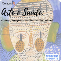 Arte e Saúde: como transgredir os limites do cuidado