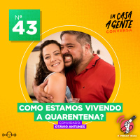 S2 Ep43: Como estamos vivendo a quarentena?