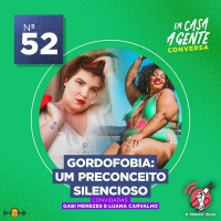 S2 Ep52: Gordofobia: Um Preconceito Silencioso