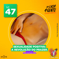 S2 Ep47: Sexualidade Positiva: A Revolução do Prazer