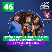S2 Ep46: Ritmo e Rotina: Por que eles são tão importantes?