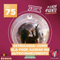 S3 Ep75: Astrologia: Como Ela Pode Ajudar No Autoconhecimento