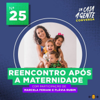 S1 Ep25: Reencontro Após a Maternidade