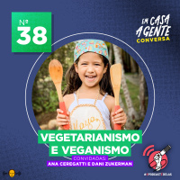 S1 Ep38: Vegetarianismo e Veganismo.