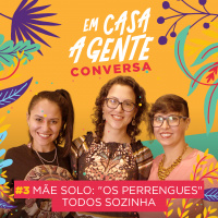 S1 Ep3: Mãe Solo: Os Perrengues Todos Sozinha 