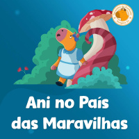 Turma do Banhado | 09. Ani no País das Maravilhas