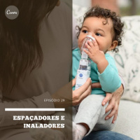 Espaçadores e Inaladores | Pediatracast | #EP29