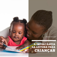 A importância da leitura para crianças | Pediatracast | #EP51
