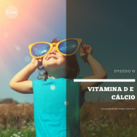 Vitamina D e Cálcio | Pediatracast | #EP18